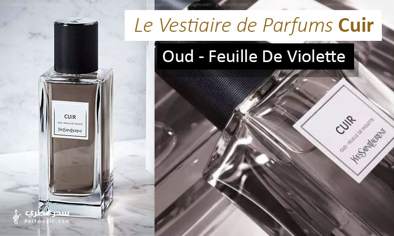 عطر كوير عود Cuir Oud - Feuille De Violette من ايف سان لوران